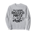 Aunt Shirts Soccer Player Auntie Sweatshirt - Graphic Print Men Women