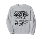 Aunt Shirts Soccer Player Auntie Sweatshirt - Graphic Print Men Women