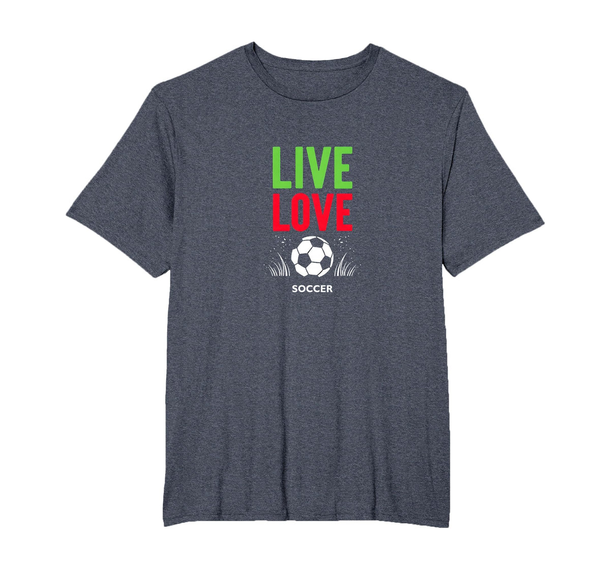 Live Love Soccer Inspiring Sports Fan T-Shirt - Streetwear Style Men Women