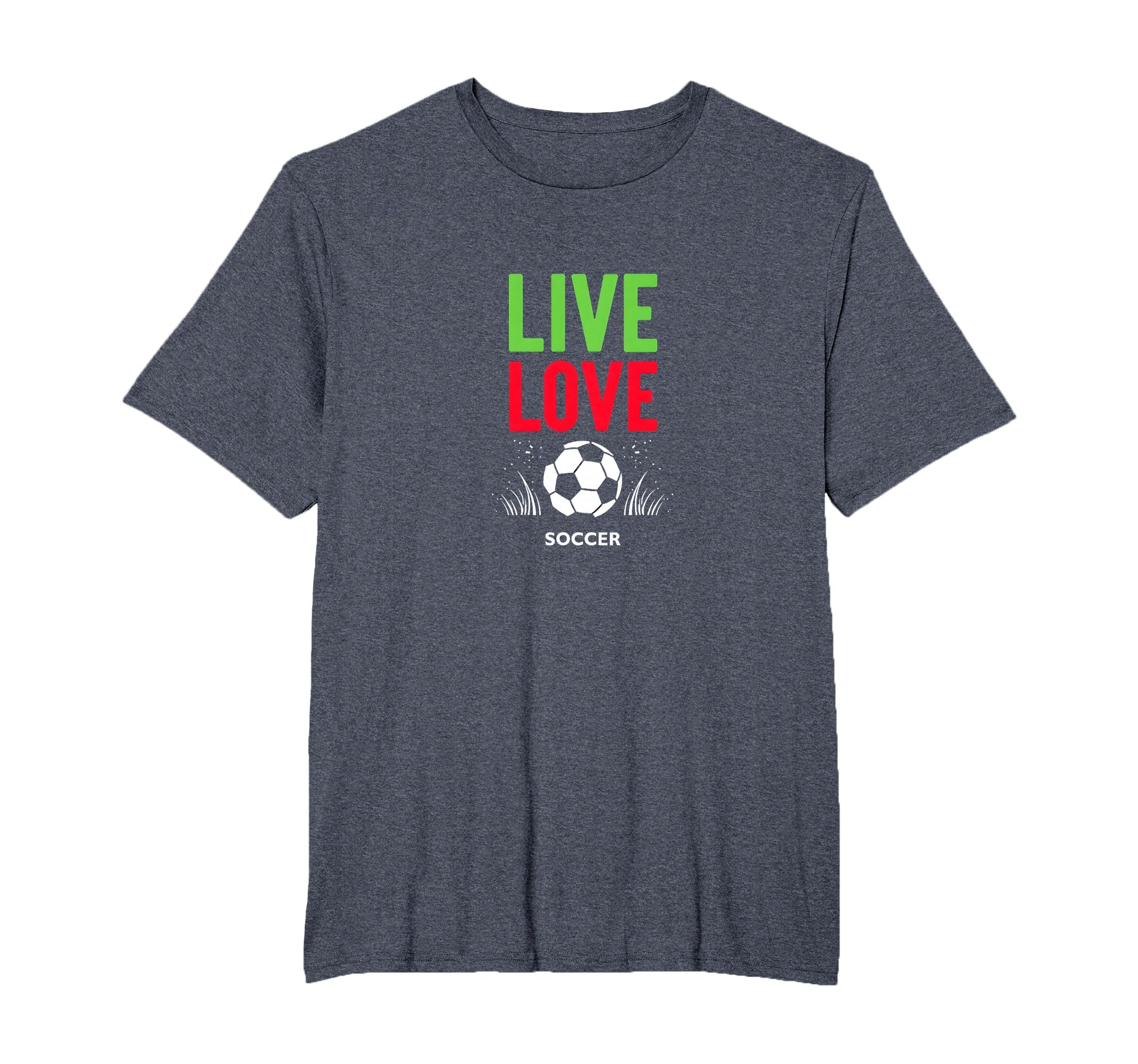 Live Love Soccer Inspiring Sports Fan T-Shirt - Novelty Apparel Men Women