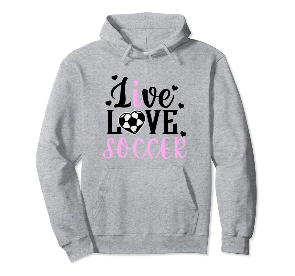 Live Love Soccer Soccer Player Soccer Hoodie - Streetwear Style for Adults