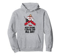 Keep Trying I Can Do This All Day Hoodie - Novelty Apparel Men Women