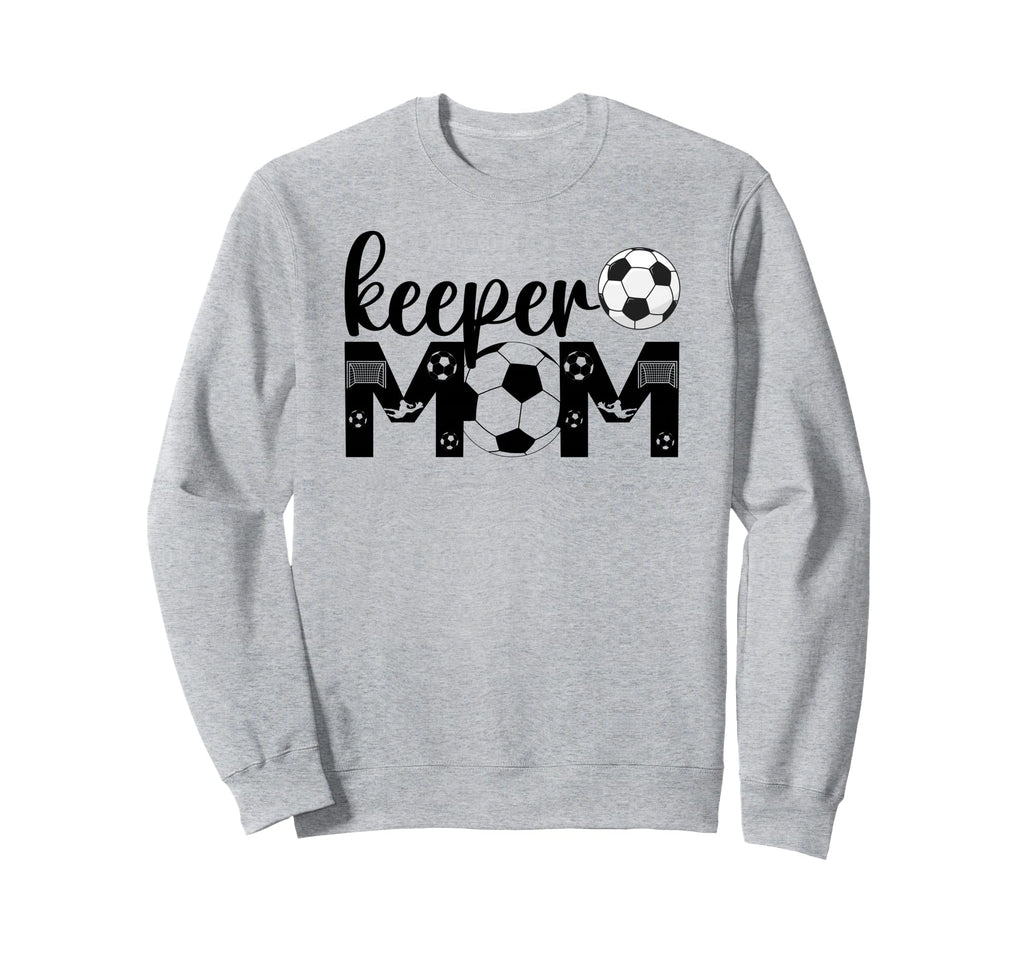 Soccer Keeper Mom Proud Mother Sweatshirt - Fun Novelty Design Unisex