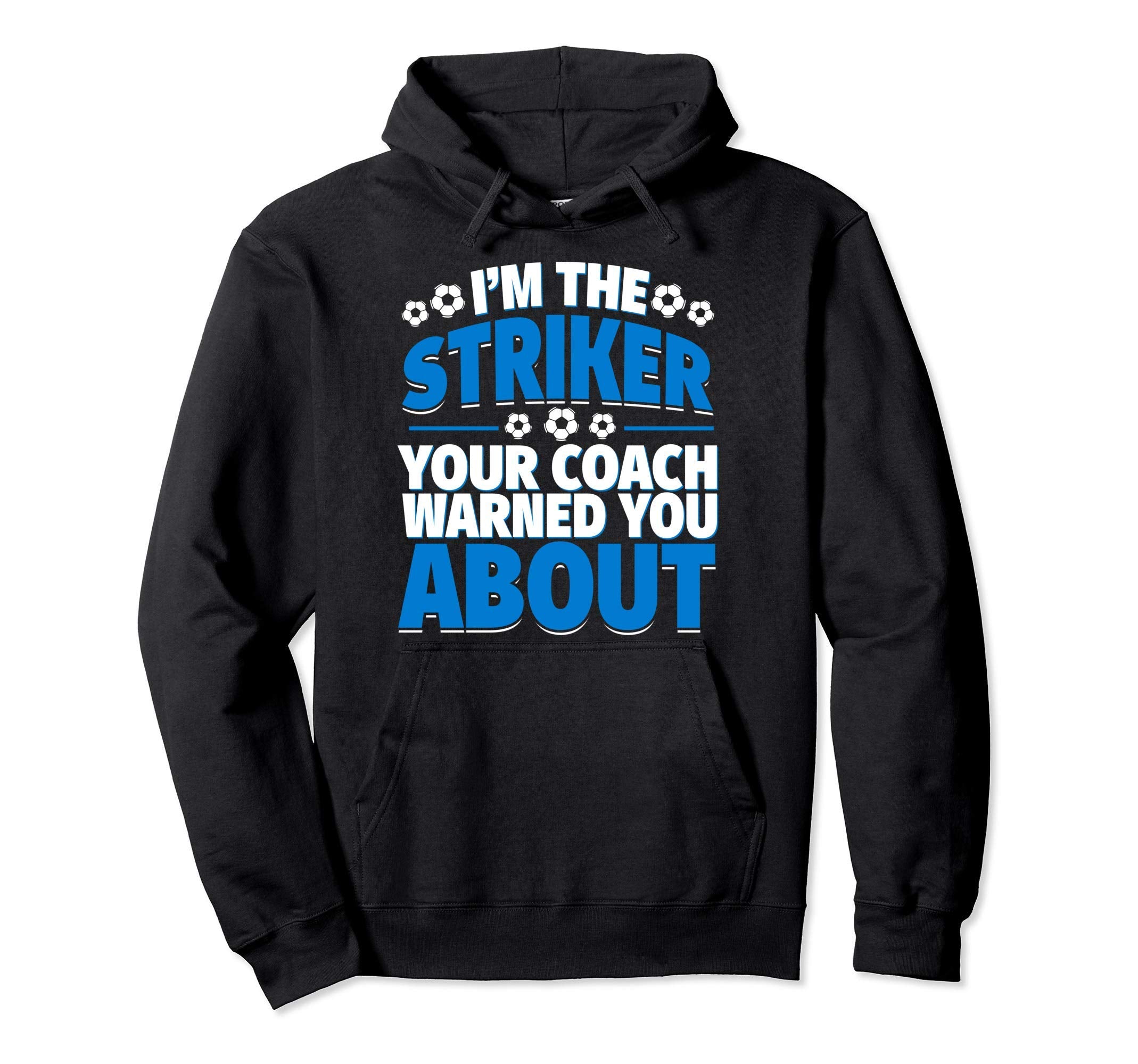 Striker Your Coach Warned You About Hoodie - Streetwear Style for Adults