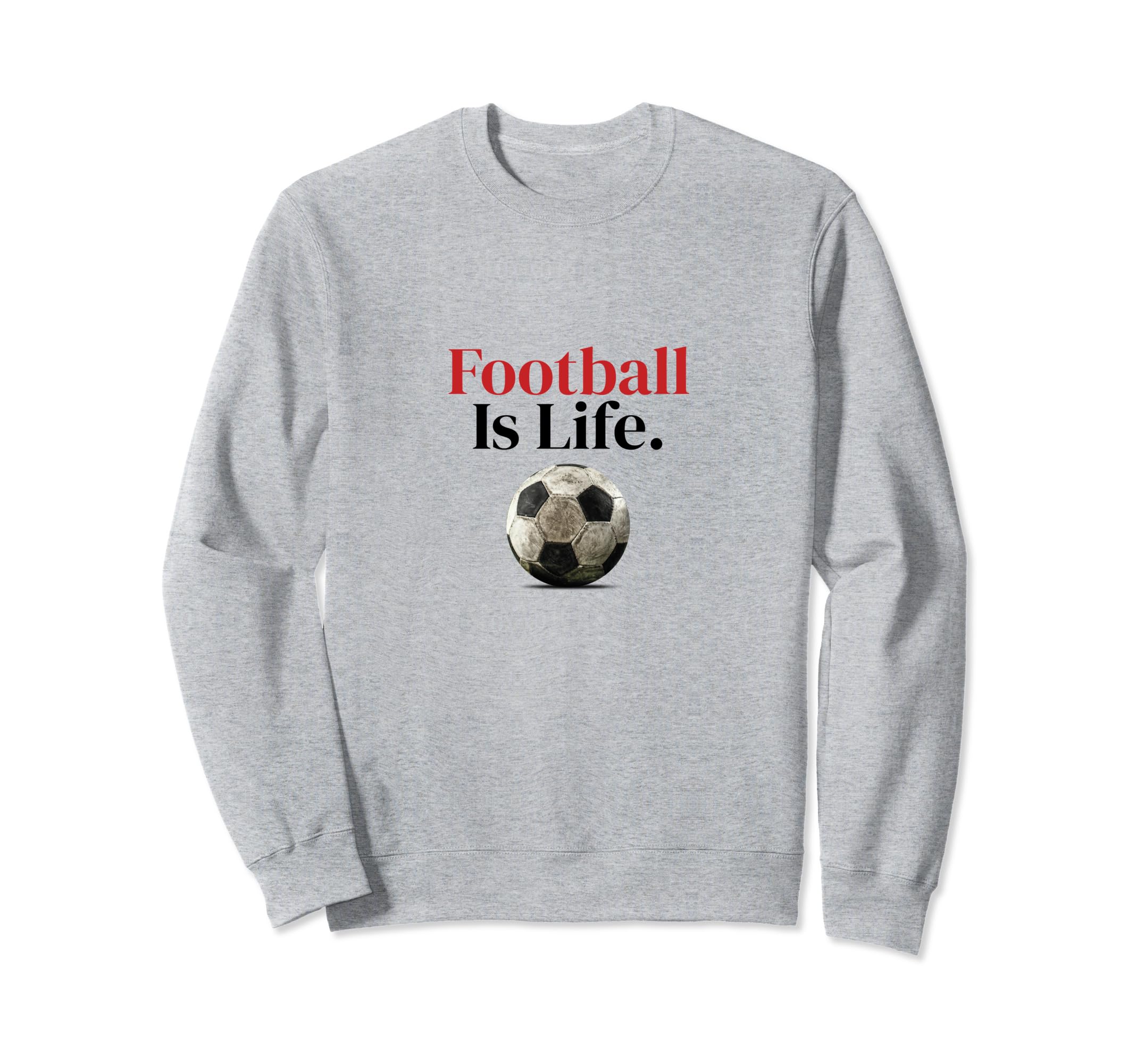 Football Is Life Soccer Fans Sweatshirt - Minimalist Print for Adults