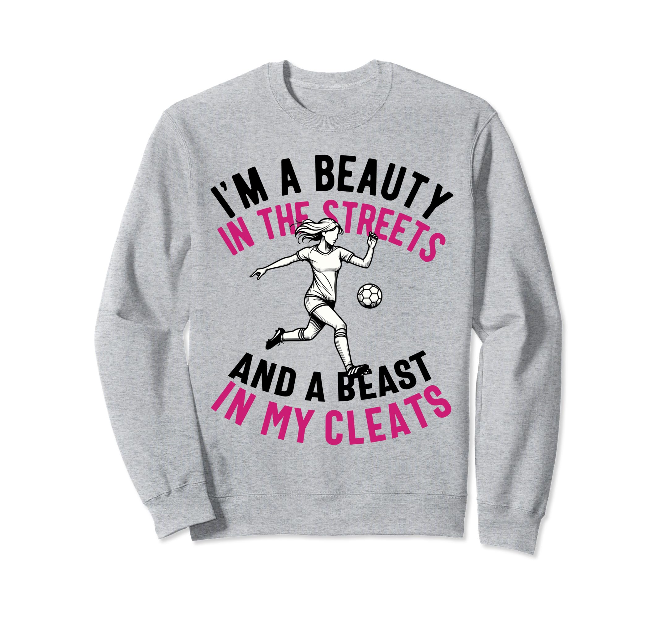 Im Beauty Streets Soccer Daughter Sweatshirt - Graphic Print Men Women