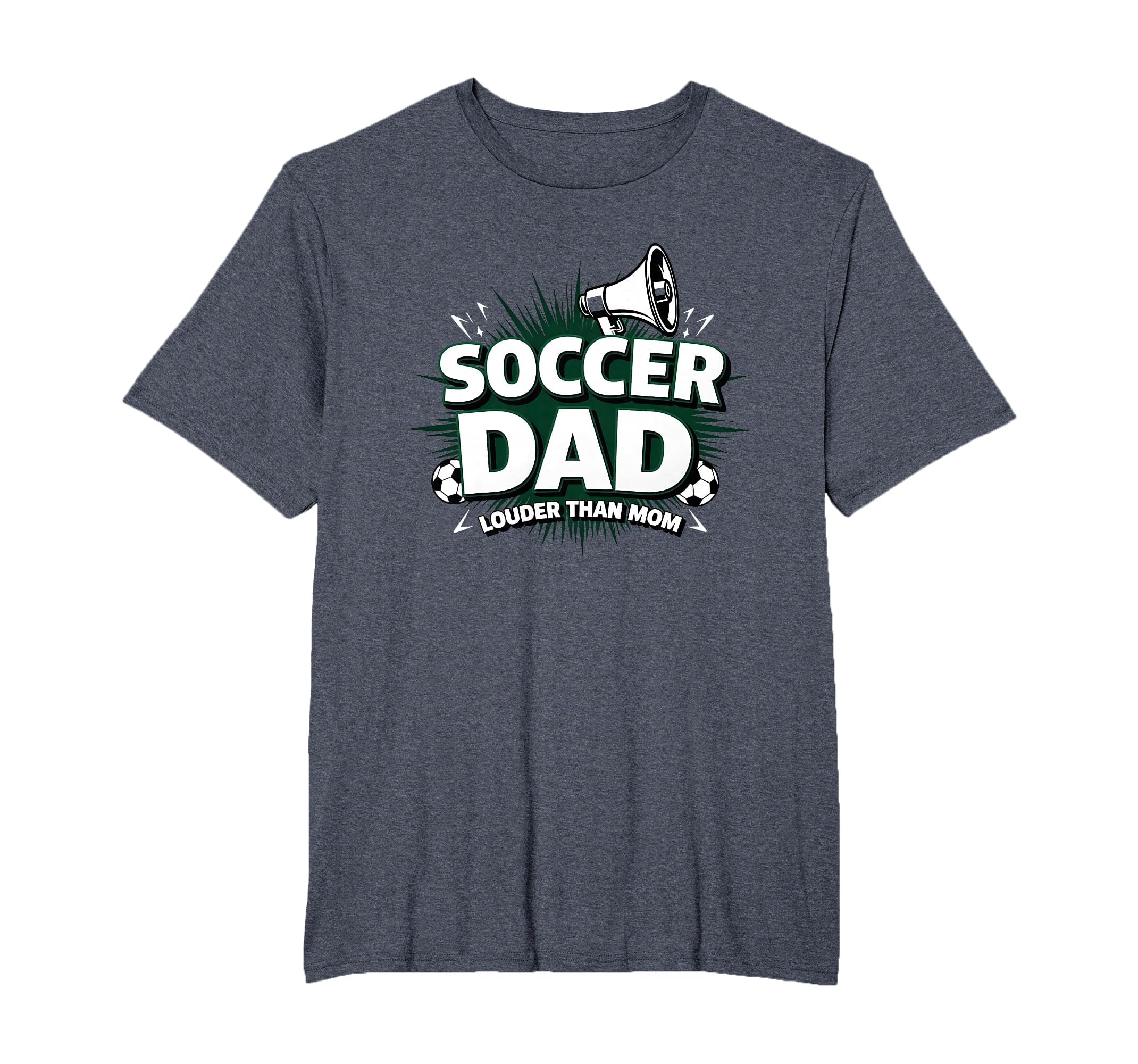 Soccer Dad Louder Than Mom Mens Big T-Shirt - Novelty Apparel Men Women
