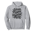 Soccer Mom Soccer Players Have Hoodie - Fun Novelty Design Men Women
