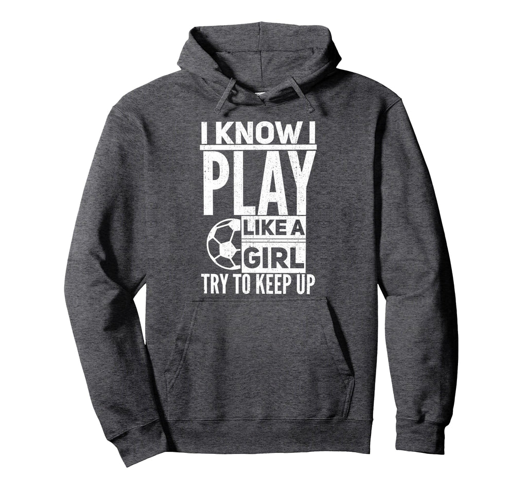 I Know I Play Like Try To Keep Up Funny Hoodie - Graphic Print for Adults