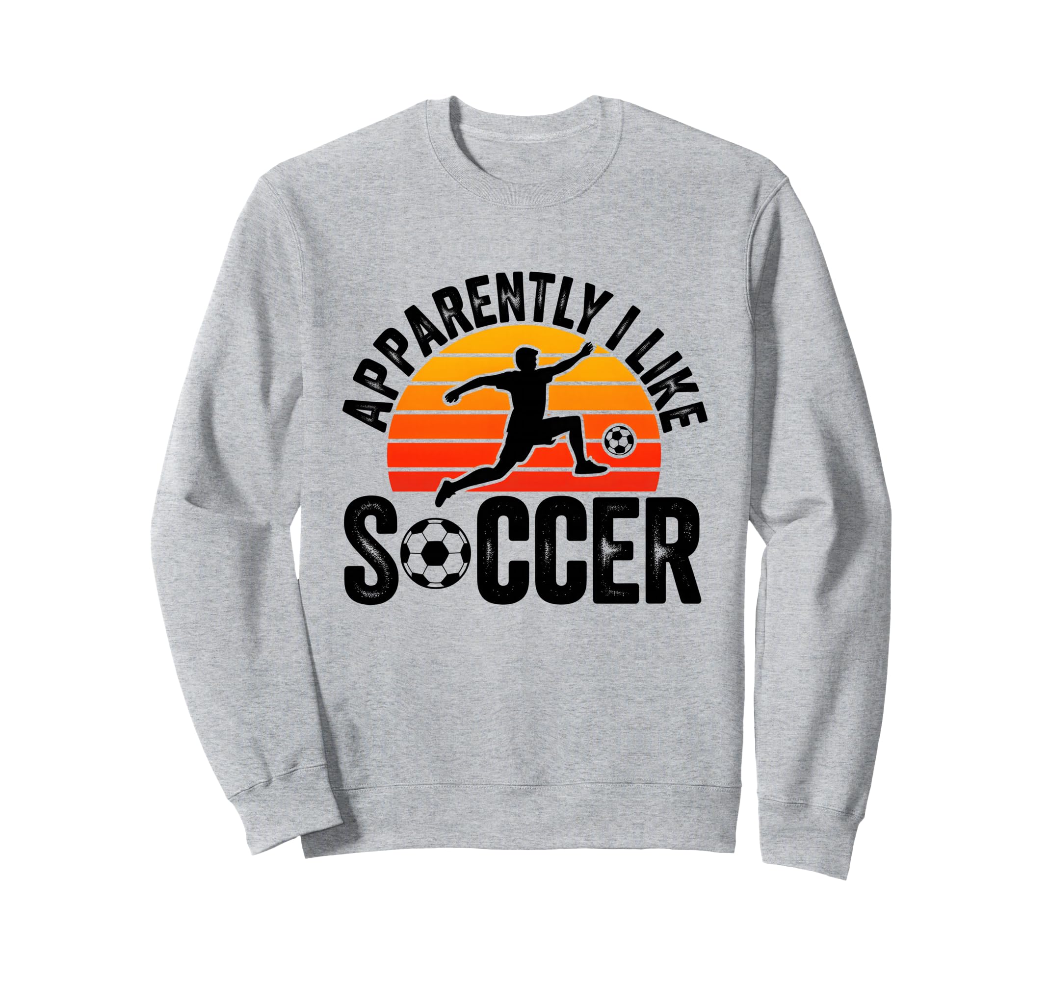 Apparently I Like Soccer Season Sweatshirt - Streetwear Style Men Women