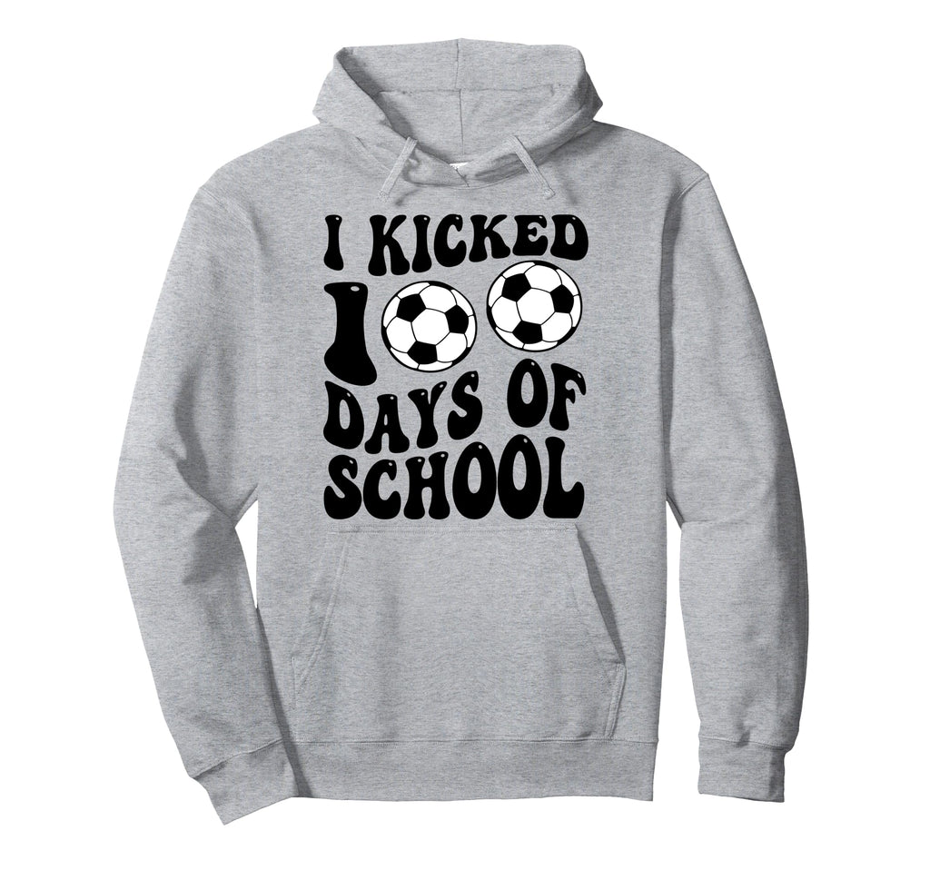 I Kicked 100 Days School Soccer 100Th Hoodie - Streetwear Style Men Women