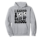 I Kicked 100 Days School Soccer 100Th Hoodie - Streetwear Style Men Women