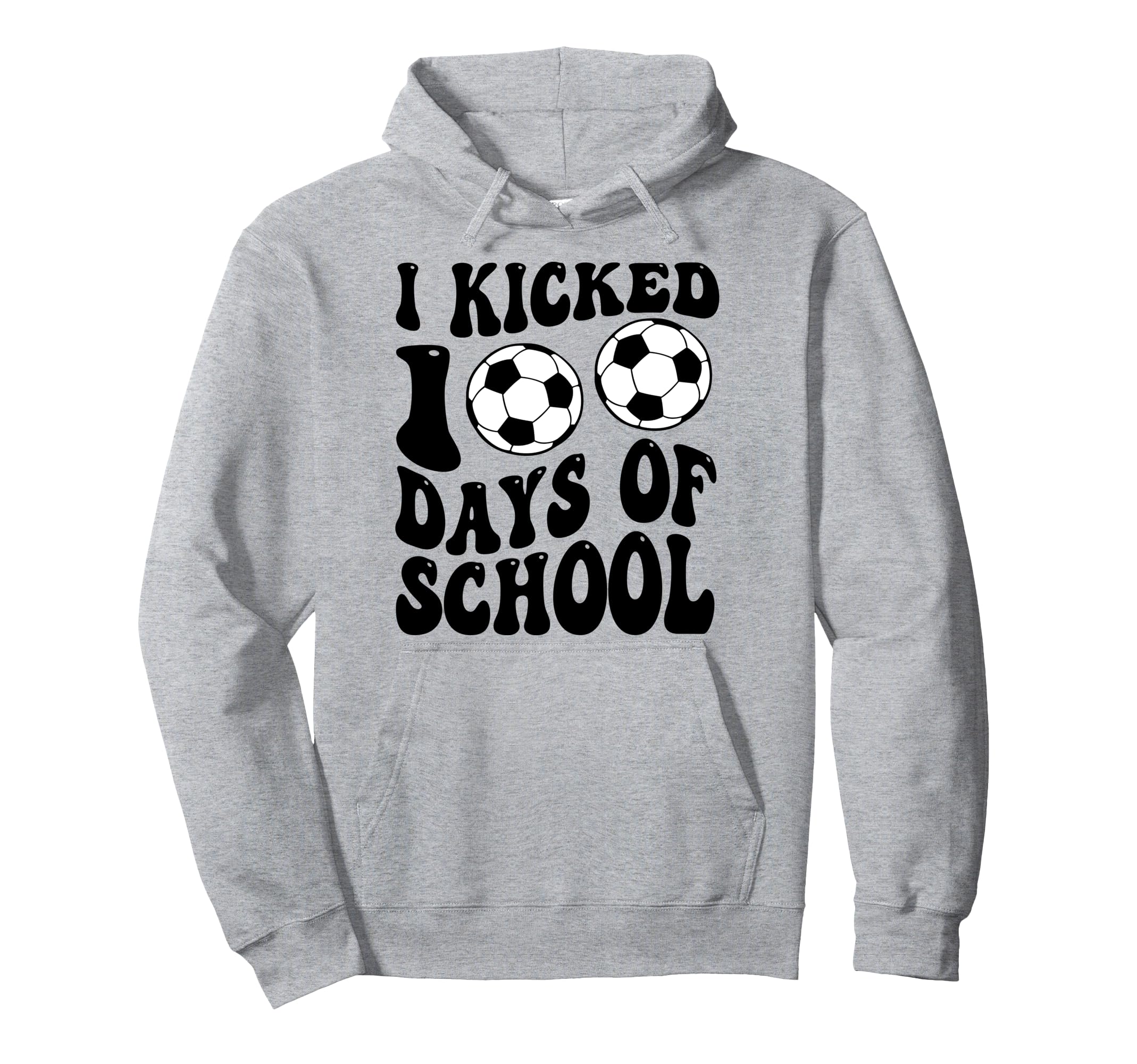 I Kicked 100 Days School Soccer 100Th Hoodie - Streetwear Style Men Women