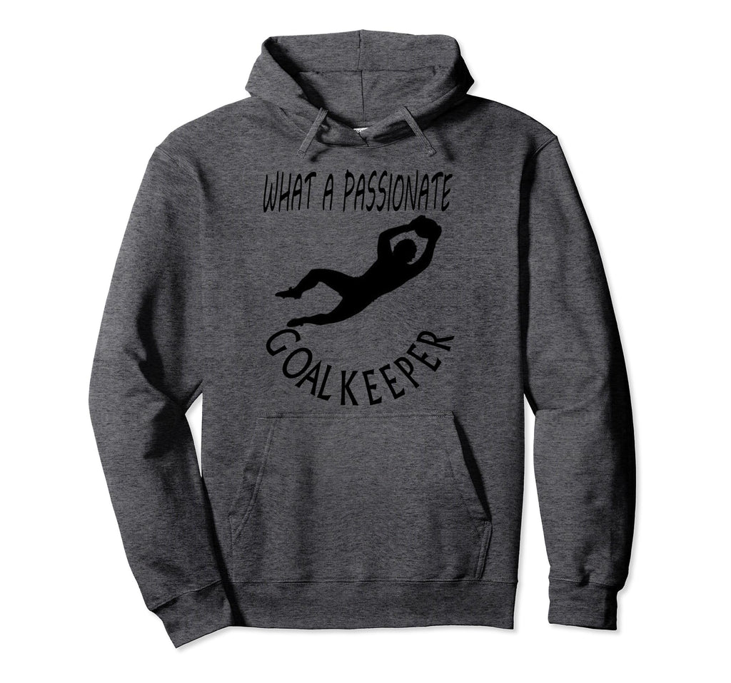 I Am Goalkeeper Keeper Football Play Hoodie - Custom Art Print for Adults