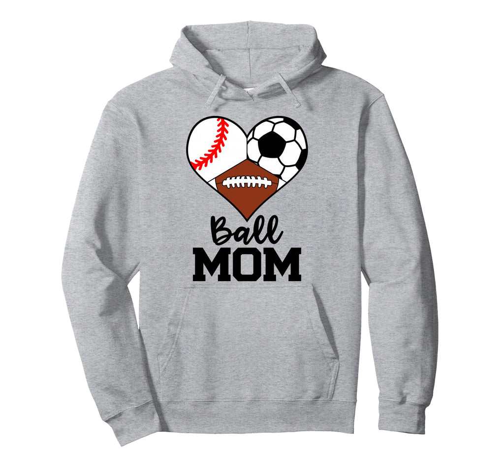 Ball Mom Funny Baseball Soccer Football Hoodie - Novelty Apparel Unisex