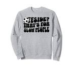 Soccer Mom Offside Is Slow People Sweatshirt - Trendy Graphic for Adults