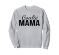 Goalie Mama Goalie Mom Lacrosse Sweatshirt - Novelty Apparel Men Women