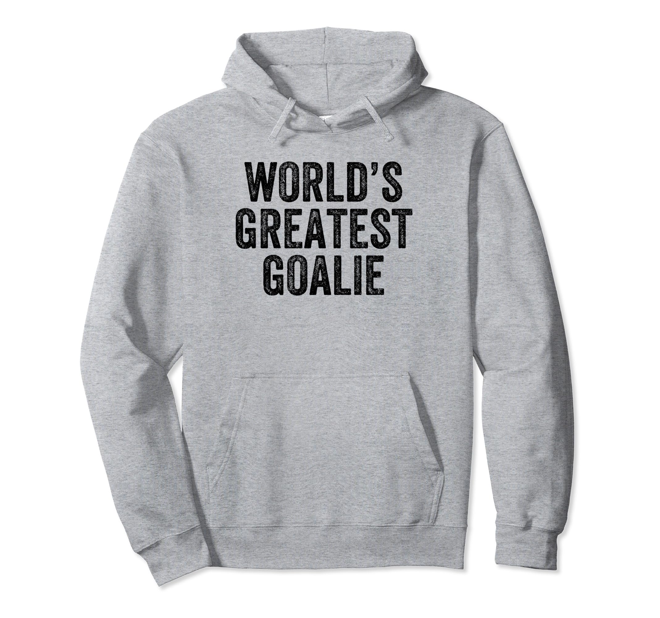 Worlds Greatest Goalie Funny Goalkeeper Hoodie - Unique Graphic Men Women