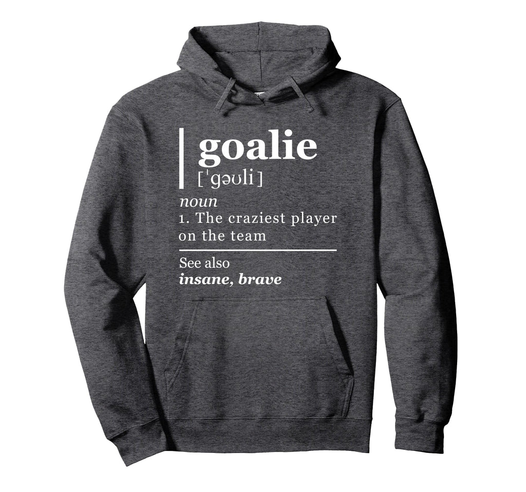 Goalie Funny Art Goalkeeper Definition Gag Hoodie - Unique Graphic Unisex