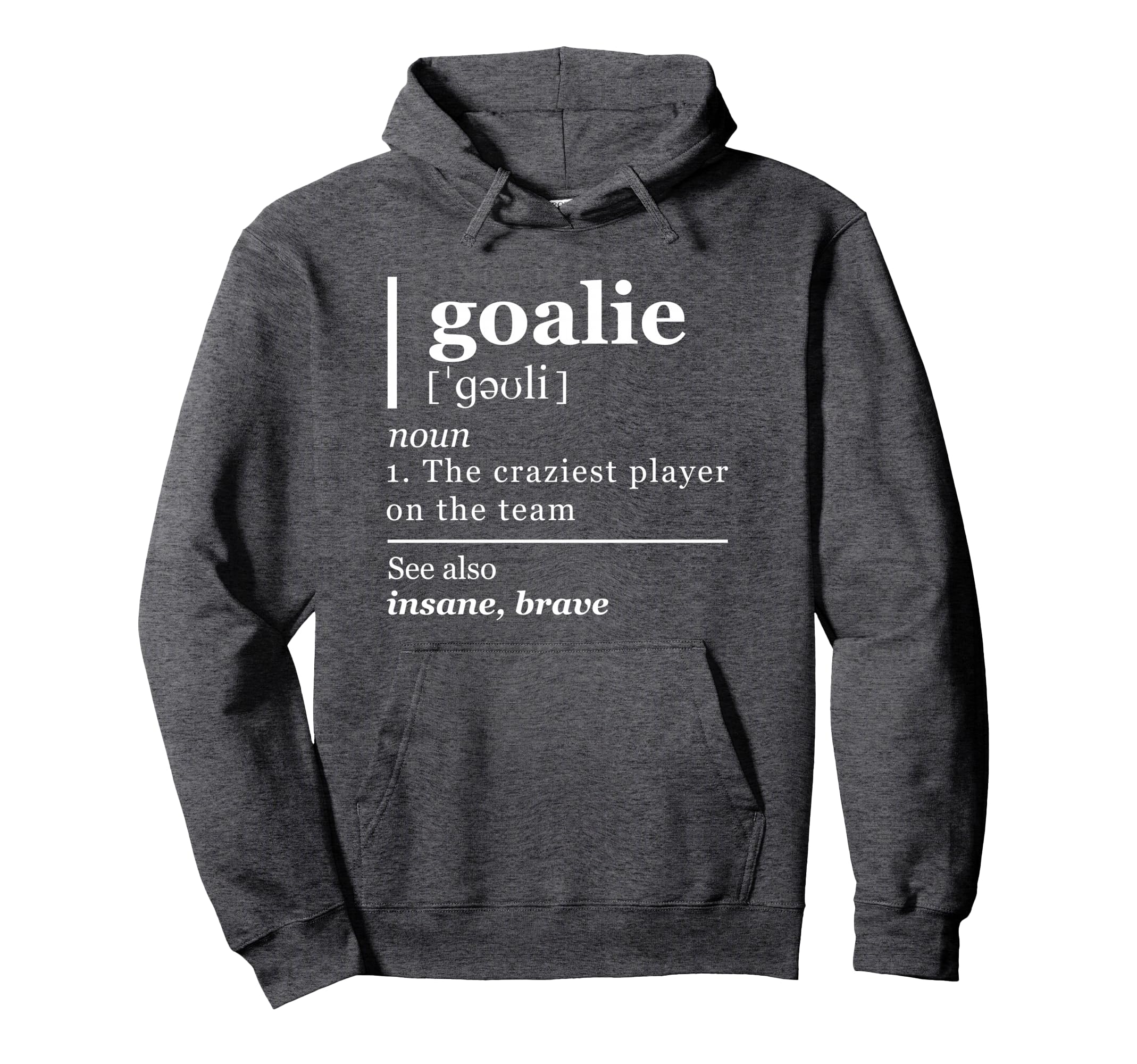 Goalie Funny Art Goalkeeper Definition Gag Hoodie - Unique Graphic Unisex
