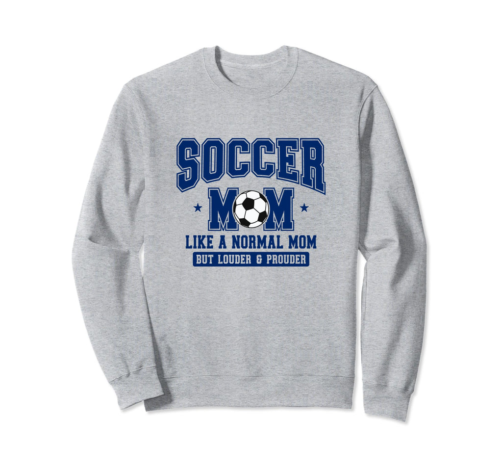 Soccer Mom Like Normal Mom But Sweatshirt - Novelty Apparel for Adults