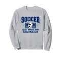 Soccer Mom Like Normal Mom But Sweatshirt - Novelty Apparel for Adults