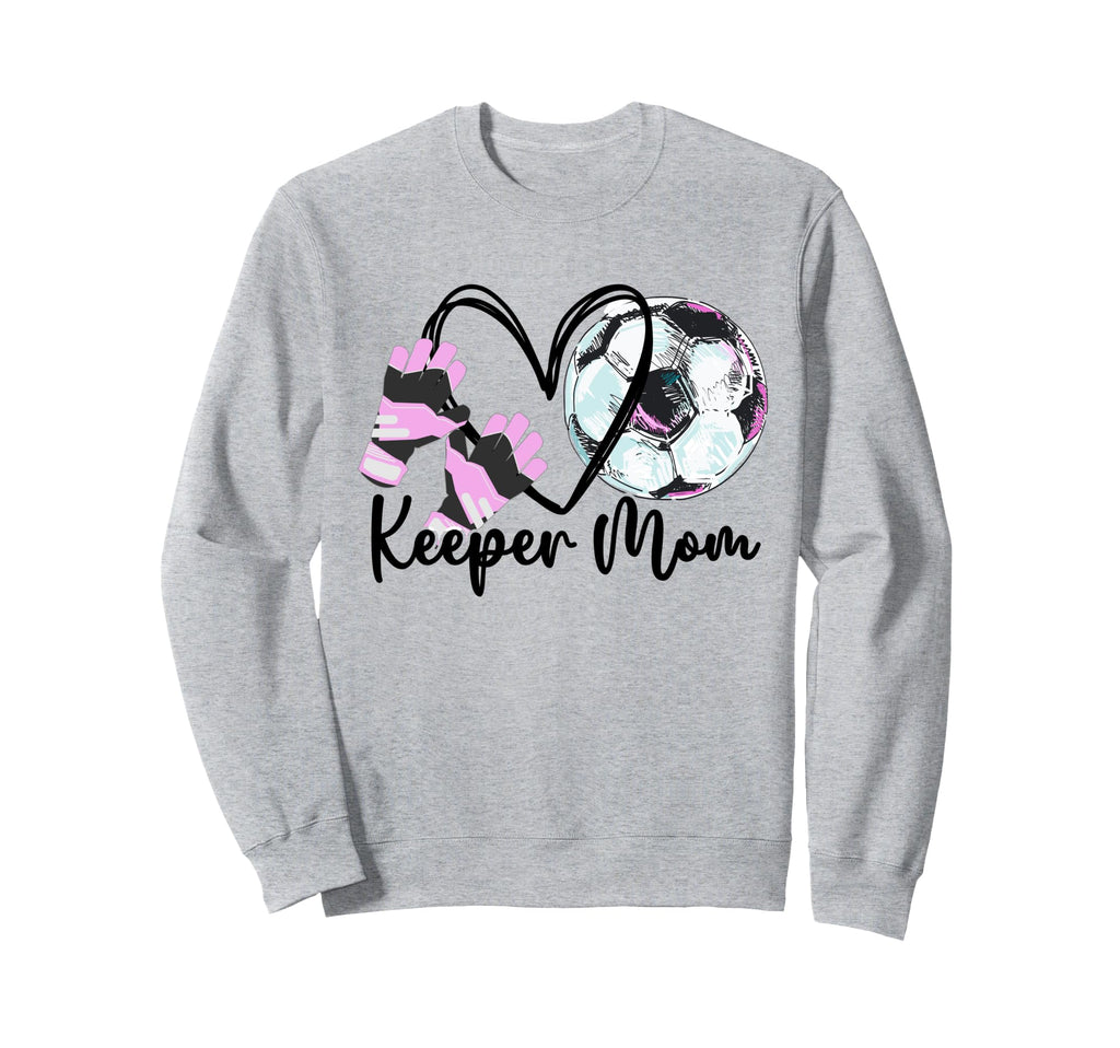 Keeper Mom Goalkeeper Soccer Mama Sweatshirt - Novelty Apparel Men Women