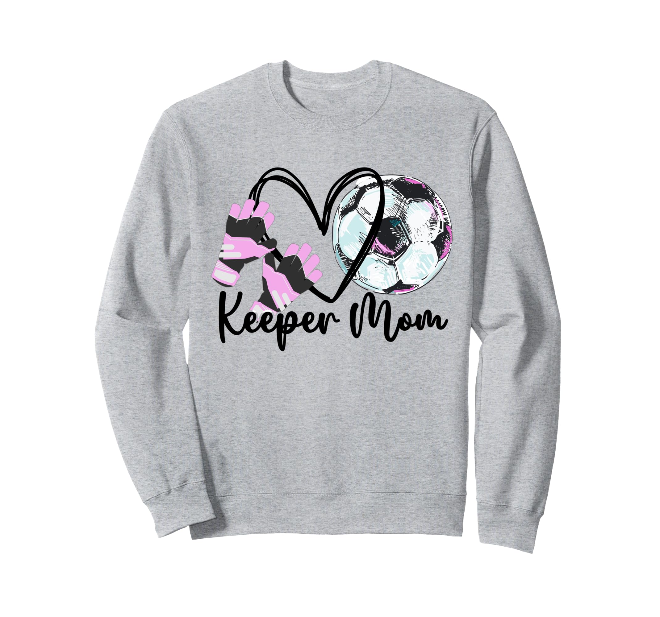 Keeper Mom Goalkeeper Soccer Mama Sweatshirt - Novelty Apparel Men Women
