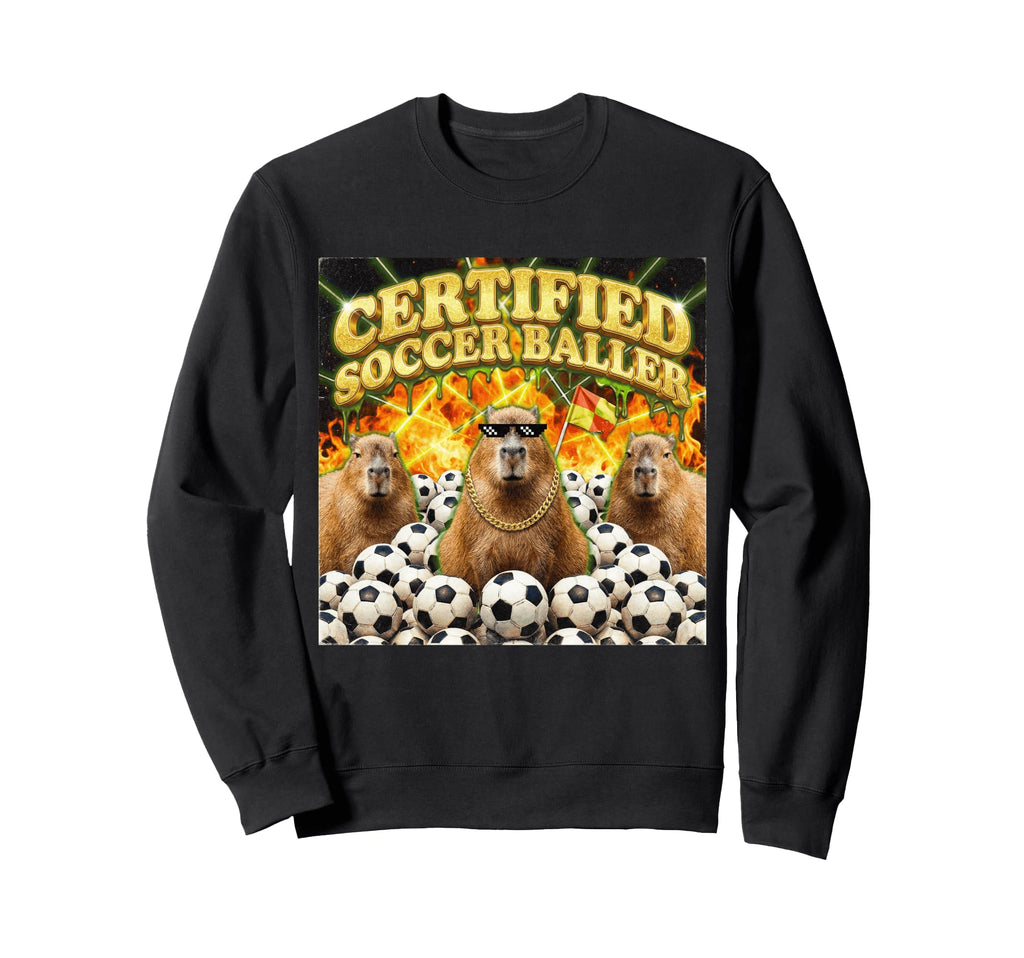 Funny Certified Soccer Baller Sweatshirt - Casual Everyday Wear Unisex