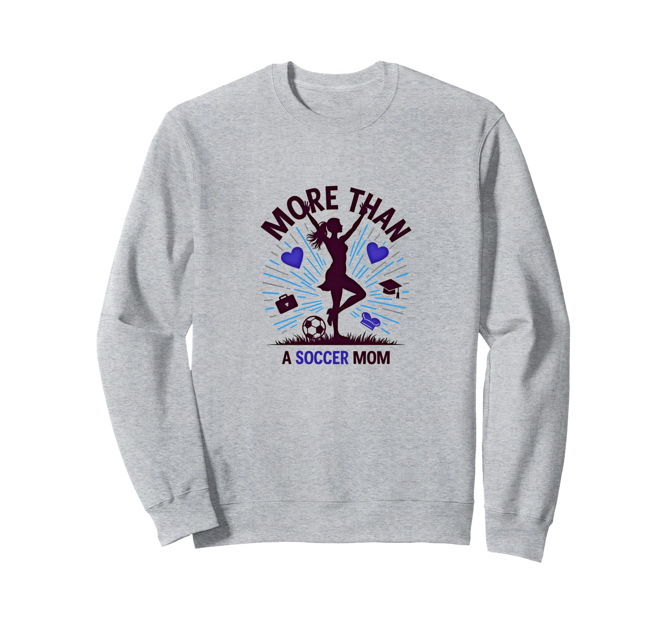 More Than Soccer Mom Multitasking Sweatshirt - Trendy Graphic for Adults