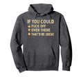 If You Could Fuck Off Over There Sarcastic Hoodie - Graphic Print Unisex