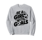 Be Goals Soccer Player Soccer Sweatshirt - Unique Graphic Men Women