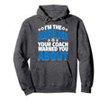 Midfielder Your Coach Warned You About Hoodie - Custom Art Print Unisex