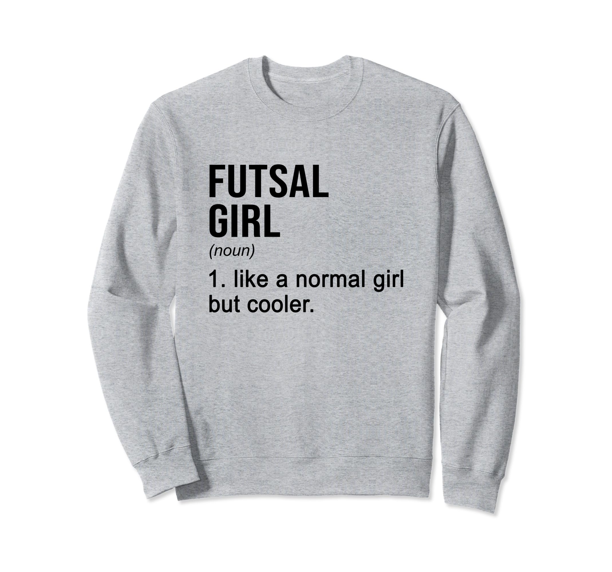 Futsal Like Normal But Cooler Sweatshirt - Trendy Graphic for Adults