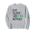 Soccer Player Eat Sleep Soccer Sweatshirt - Fun Novelty Design for Adults