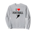 I Love Football I Heart Football Sweatshirt - Trendy Graphic Men Women