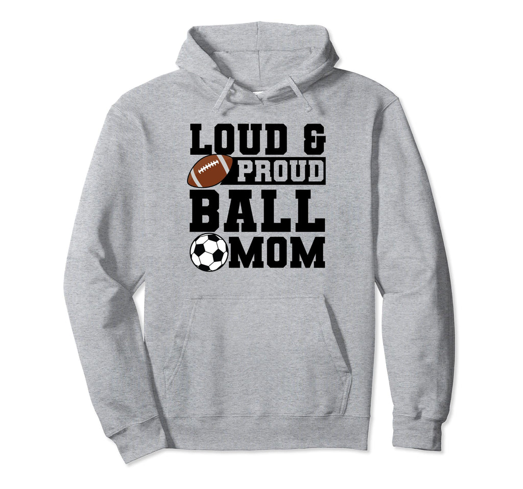 Loud Proud Ball Mom Soccer Player Hoodie - Streetwear Style Men Women