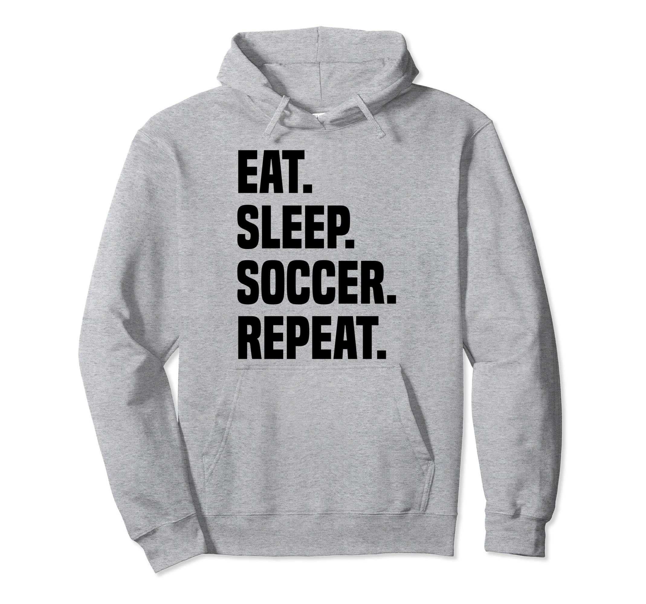 Funny Eat Sleep Soccer Repeat Hoodie - Casual Everyday Wear for Adults