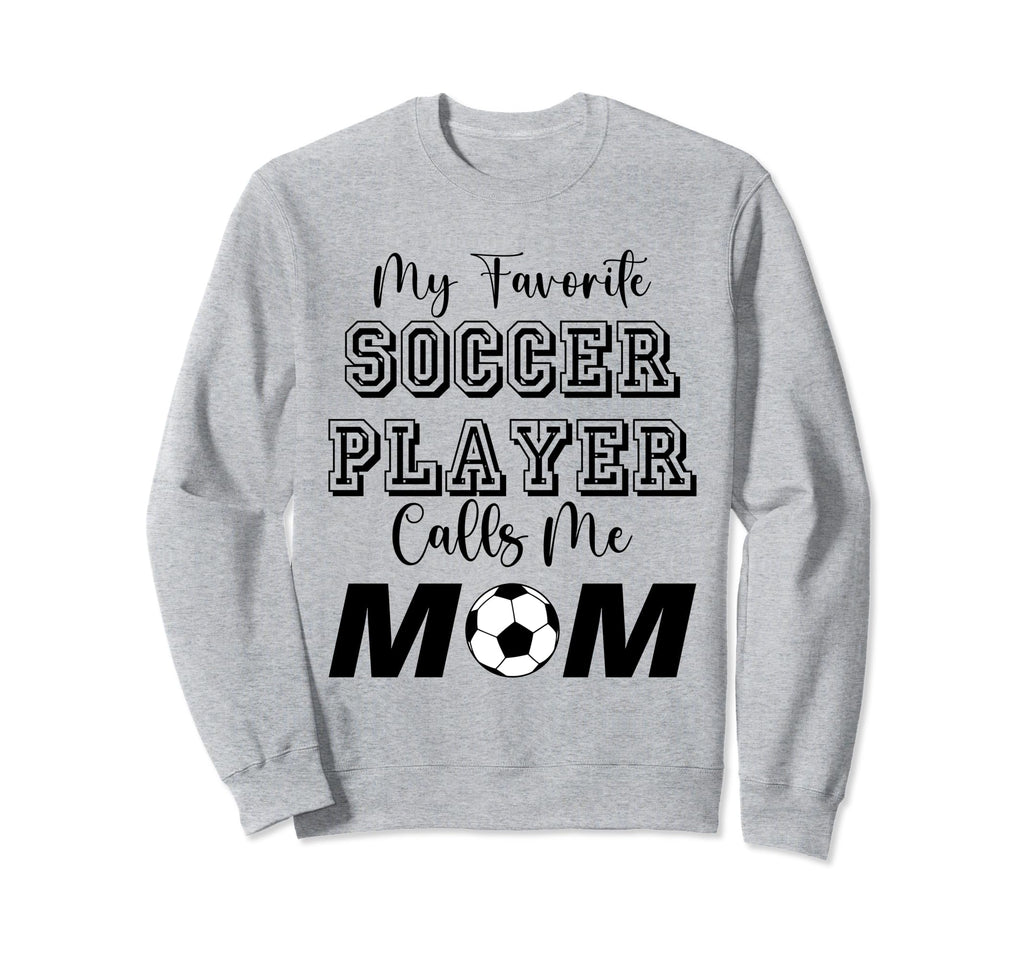 My Favorite Soccer Player Calls Sweatshirt - Streetwear Style for Adults