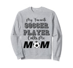 My Favorite Soccer Player Calls Sweatshirt - Streetwear Style for Adults