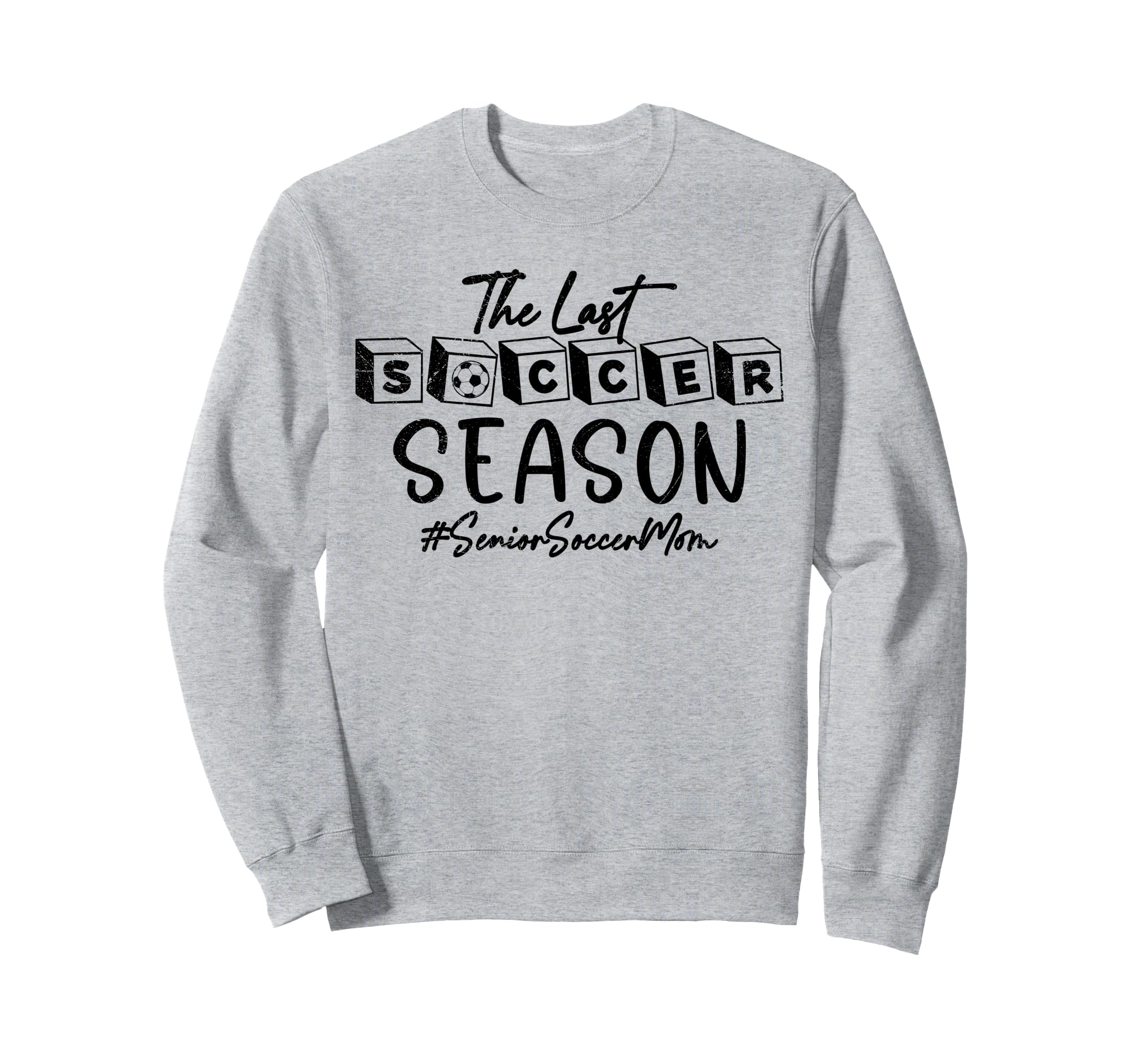 Last Soccer Season Senior Soccer Sweatshirt - Streetwear Style Men Women