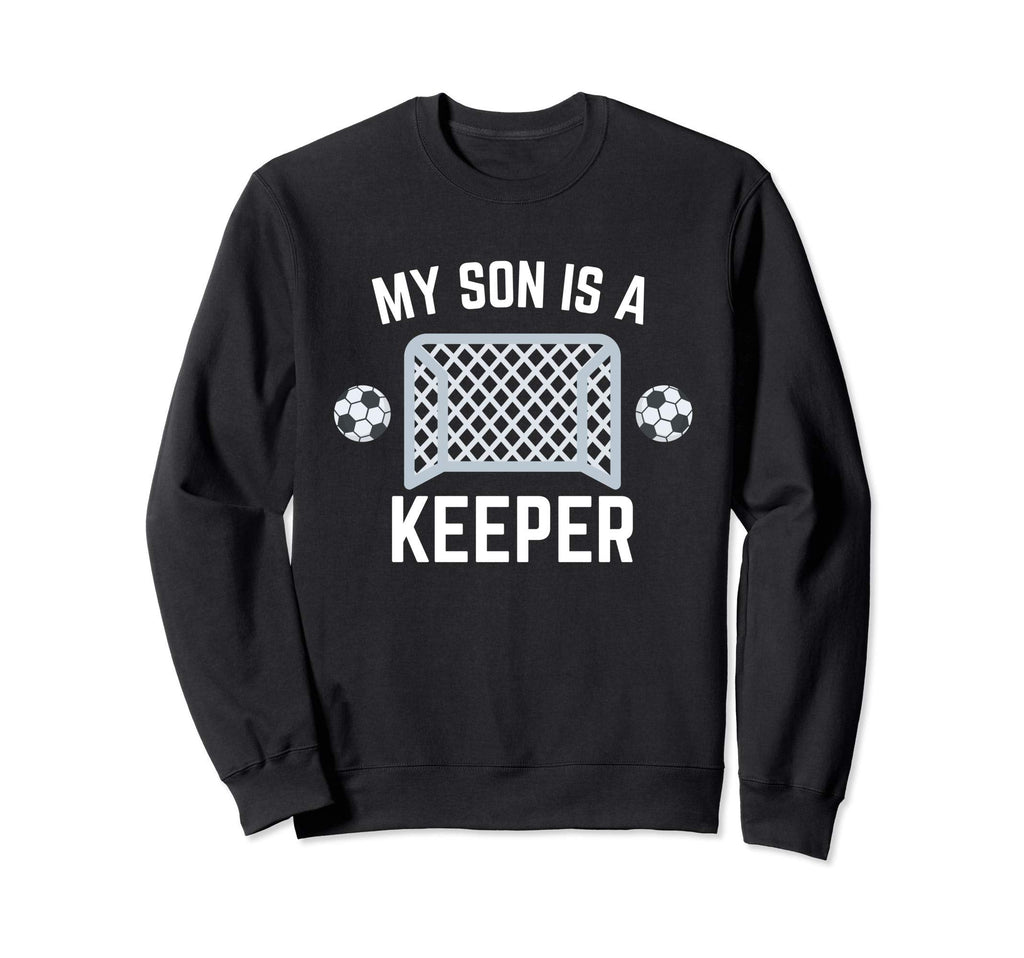 My Son Is Keeper Soccer Goalie Sweatshirt - Trendy Graphic for Adults