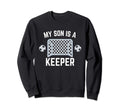 My Son Is Keeper Soccer Goalie Sweatshirt - Trendy Graphic for Adults