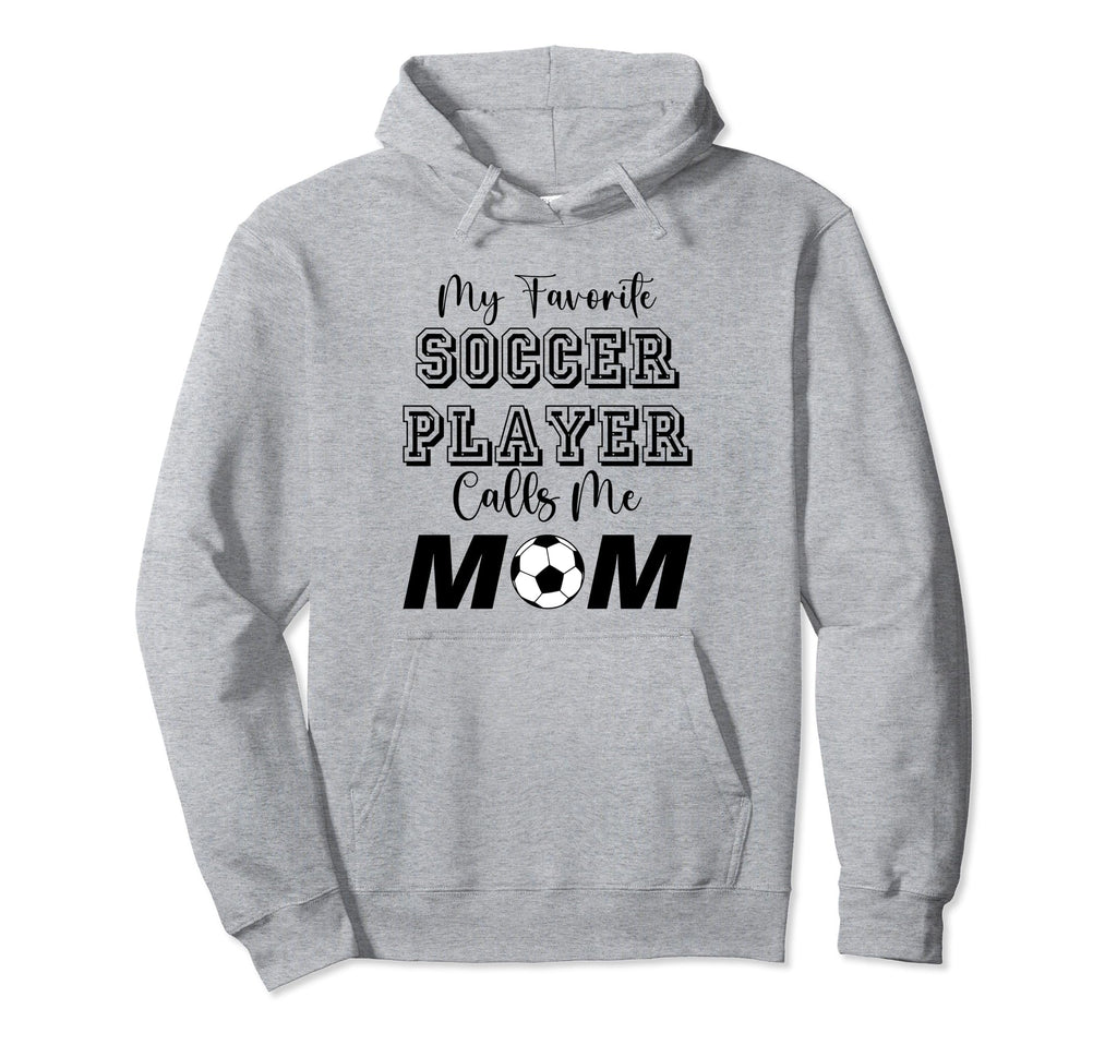 My Favorite Soccer Player Calls Me Hoodie - Streetwear Style for Adults