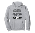 My Favorite Soccer Player Calls Me Hoodie - Streetwear Style for Adults