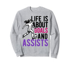 Lifes About Goals And Assists Soccer Sweatshirt - Graphic Print for Adults