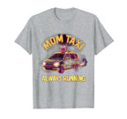 Soccer Mom Taxi Always Running Funny T-Shirt - Graphic Print Men Women