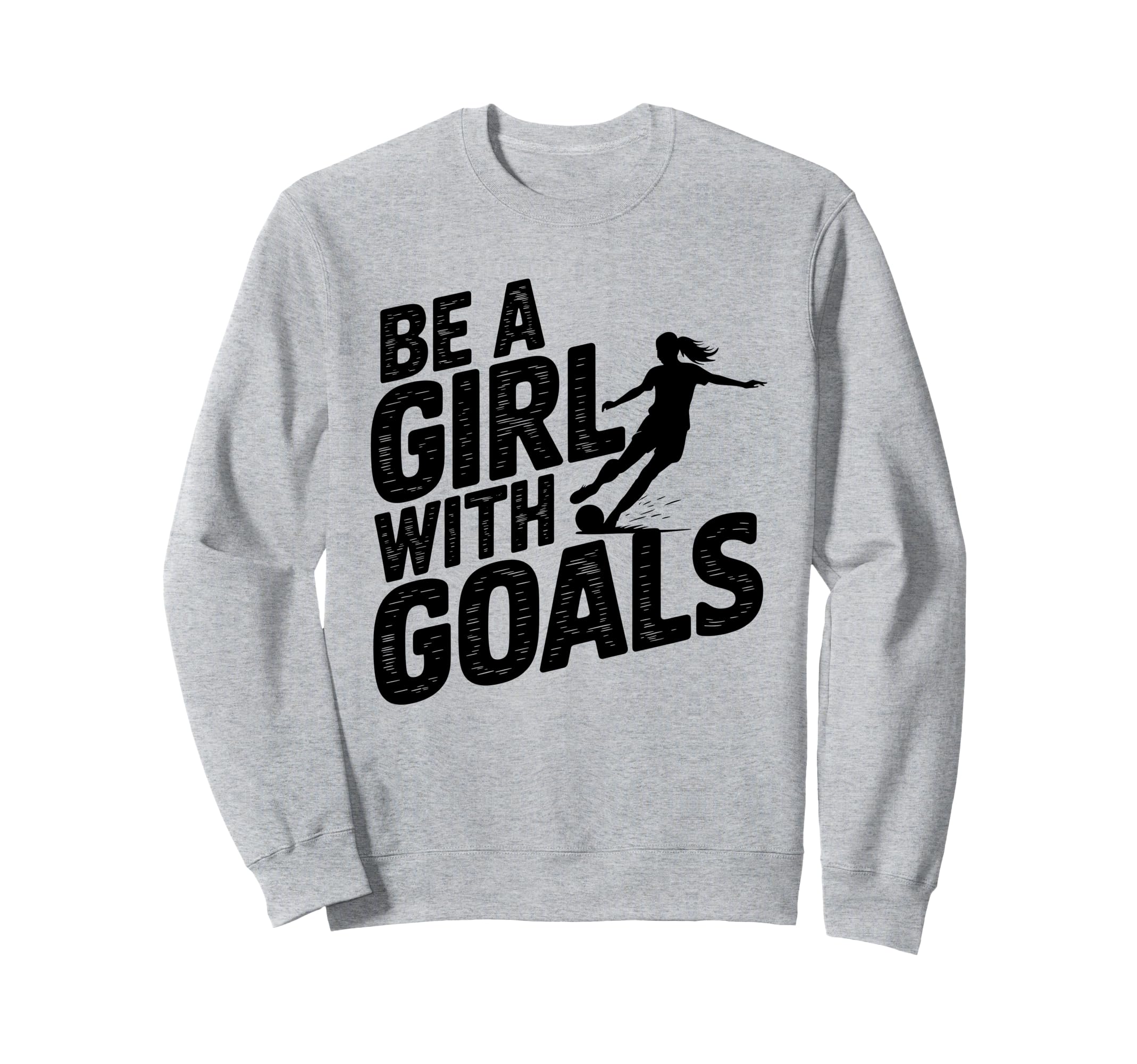 Be Goals Soccer Player Soccer Sweatshirt - Aesthetic Graphic Unisex