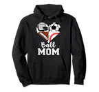 Ball Mom Funny Soccer Football Baseball Hoodie - Graphic Print Men Women