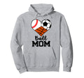 Ball Mom Funny Baseball Soccer Basketball Hoodie - Trendy Graphic Unisex